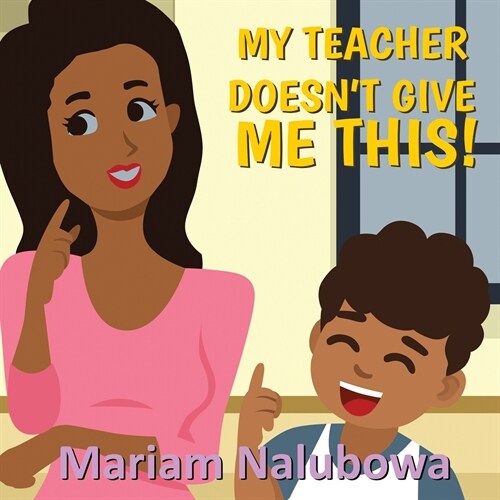 My Teacher Doesnt Give Me This! (Paperback)