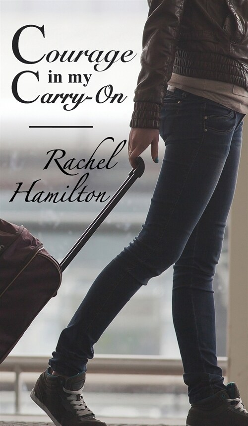 Courage in my Carry-On (Hardcover)