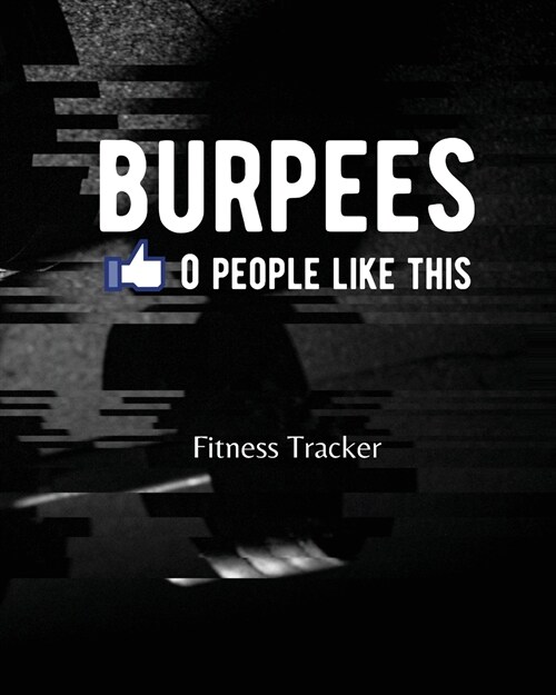 BURPEES 0 People Like This: Fitness Tracker (Paperback)