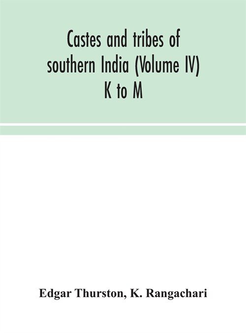 Castes and tribes of southern India (Volume IV) K to M (Hardcover)