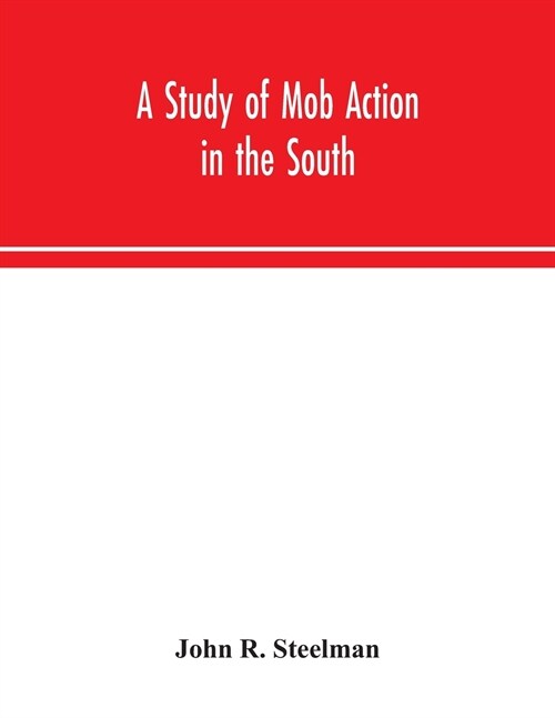 A study of mob action in the South (Paperback)