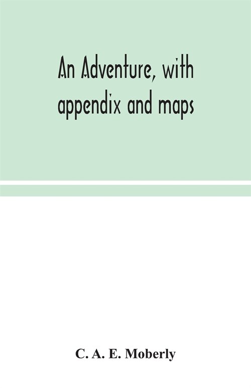 An adventure, with appendix and maps (Paperback)