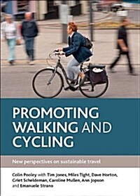 Promoting Walking and Cycling : New Perspectives on Sustainable Travel (Paperback)