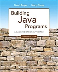 [중고] Building Java Programs: A Back to Basics Approach (Paperback, 3)