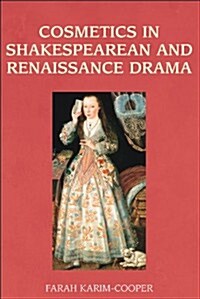 Cosmetics in Shakespearean and Renaissance Drama (Paperback)