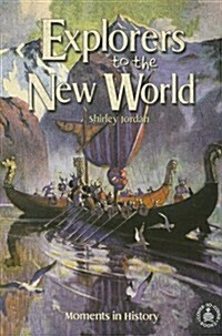 Explorers to the New World: Moments in History (Paperback)