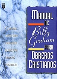 Manual de Billy Graham Para Obreros Cristianos = Billy Graham Handbook for Christians (Paperback)
