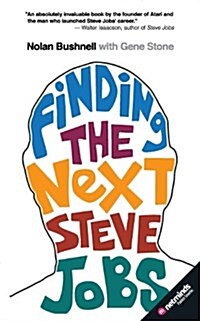 Finding the Next Steve Jobs: How to Find, Hire, Keep and Nurture Creative Talent (Paperback)