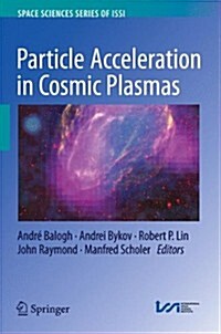 Particle Acceleration in Cosmic Plasmas (Hardcover, 2013)