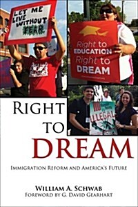 Right to Dream: Immigration Reform and Americas Future (Paperback)