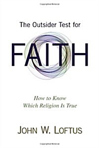 The Outsider Test for Faith: How to Know Which Religion Is True (Paperback)
