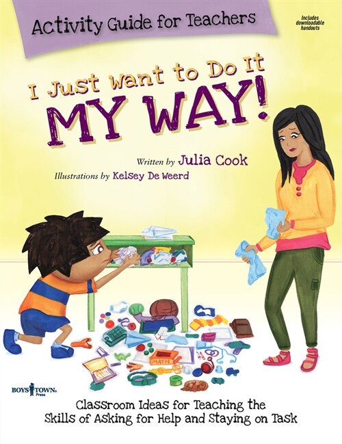 I Just Want to Do It My Way Activity Guide for Teachers: Classroom Ideas for Teaching the Skills of Asking for Help and Staying on Taskvolume 5 [With (Paperback, First Edition)