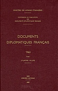 Documents Diplomatiques Fran?is: 1963 - Tome I (1er Janvier - 30 Juin) (Hardcover)