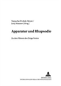 Apparatur Und Rhapsodie: Zu Den Filmen Des Dziga Vertov (Paperback)