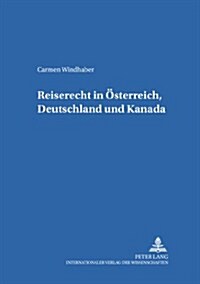 Reiserecht in Oesterreich, Deutschland Und Kanada (Paperback)