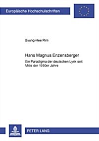 Hans Magnus Enzensberger: Ein Paradigma Der Deutschen Lyrik Seit Mitte Der 1950er Jahre (Paperback)