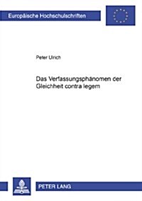 Das Verfassungsphaenomen Der Gleichheit Contra Legem (Paperback)