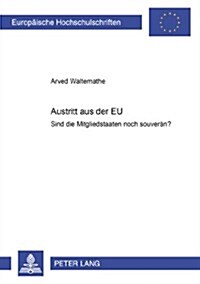 Austritt Aus Der Eu: Sind Die Mitgliedstaaten Noch Souveraen? (Paperback)