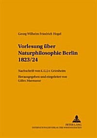 Vorlesung Ueber Naturphilosophie Berlin 1823/24: Nachschrift Von K.G.J. V. Griesheim (Paperback)