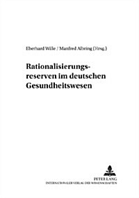 Rationalisierungsreserven Im Deutschen Gesundheitswesen (Paperback)
