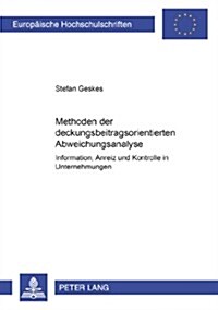 Methoden Der Deckungsbeitragsorientierten Abweichungsanalyse: Information, Anreiz Und Kontrolle in Unternehmungen (Paperback)