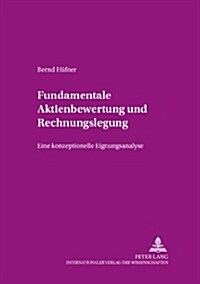 Fundamentale Aktienbewertung Und Rechnungslegung: Eine Konzeptionelle Eignungsanalyse (Paperback)