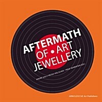 Aftermath of Art Jewellery (Hardcover)