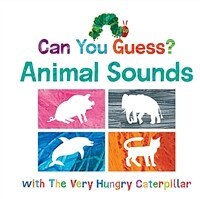 Can You Guess? Animal Sounds with the Very Hungry Caterpillar (Board Books)