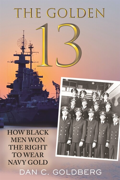 The Golden Thirteen: How Black Men Won the Right to Wear Navy Gold (Paperback)