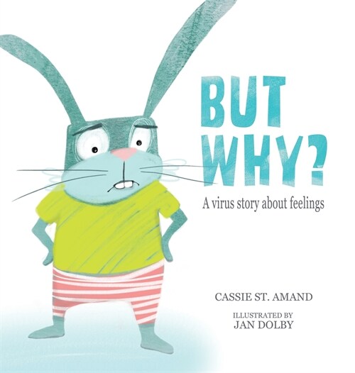 But Why: A Virus Story About Feelings (Hardcover)