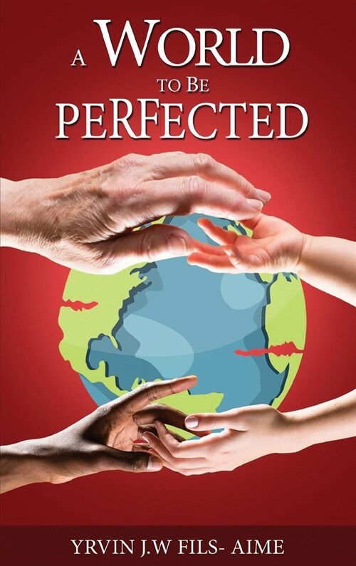 A World To Be Perfected (Hardcover)