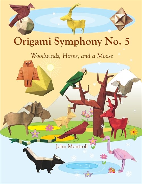 Origami Symphony No. 5: Woodwinds, Horns, and a Moose (Paperback)