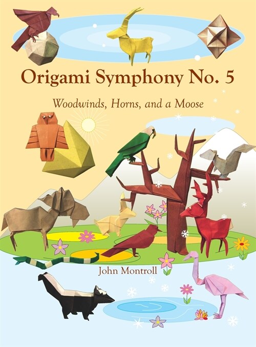 Origami Symphony No. 5: Woodwinds, Horns, and a Moose (Hardcover)