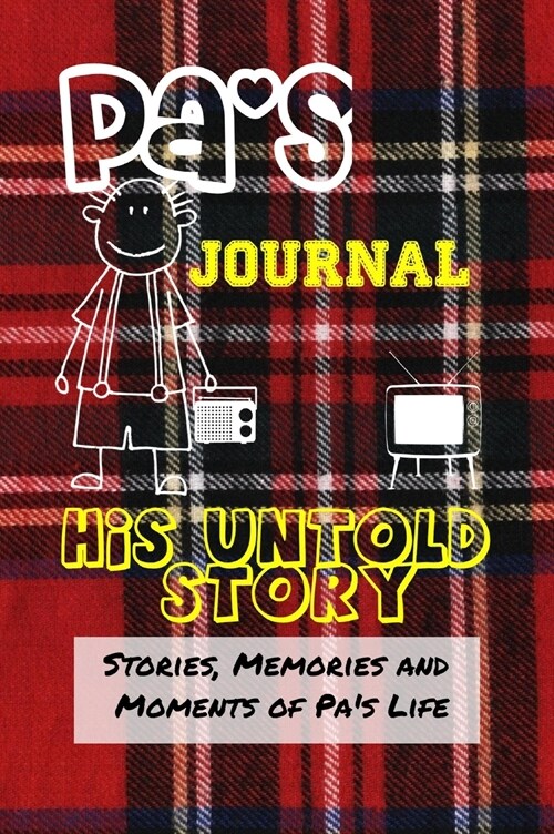 Pas Journal - His Untold Story: Stories, Memories and Moments of Pas Life: A Guided Memory Journal (Hardcover)