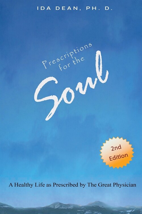Prescriptions For The Soul A Healthy Life As Prescribed by The Great Physician (Paperback)