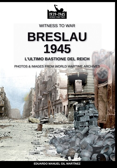 Breslau 1945: lultimo bastione del Reich (Paperback, Wtw-015 It)