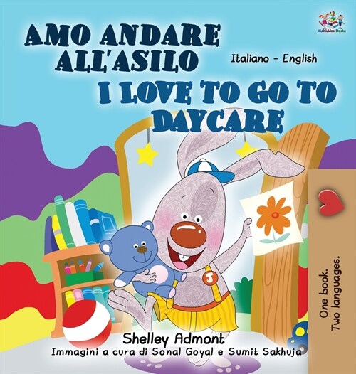 I Love to Go to Daycare (Italian English Bilingual Book for Kids) (Hardcover)