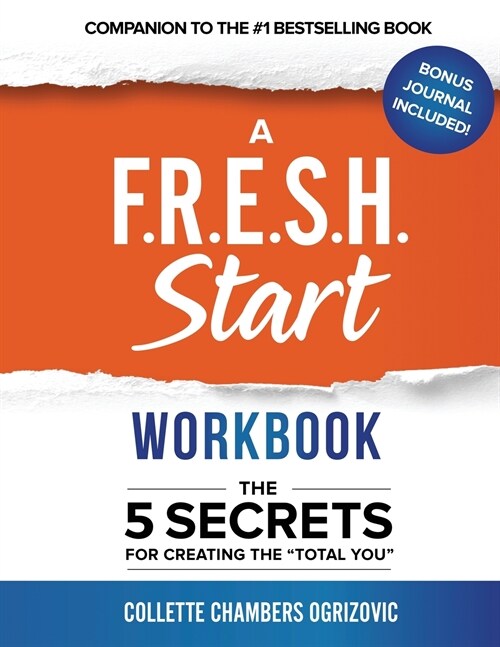 A F.R.E.S.H. Start Workbook: The 5 Secrets for Creating the Total You (Paperback)