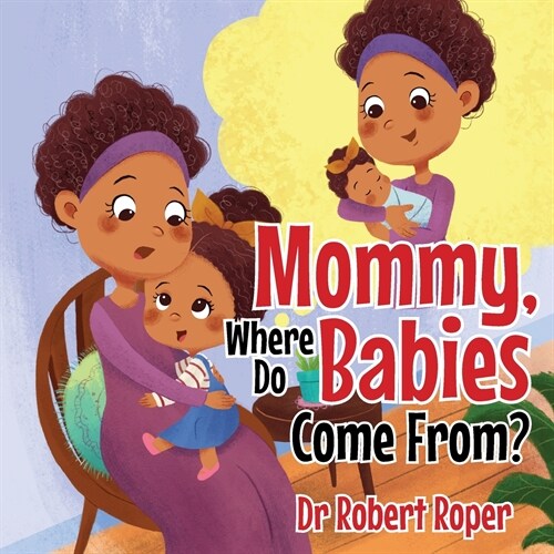 Mommy, Where Do Babies Come From? (Paperback)