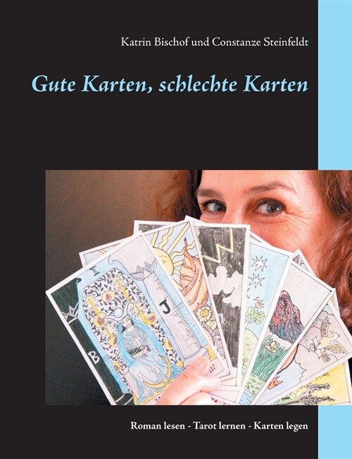 Gute Karten, schlechte Karten: Roman lesen - Tarot lernen - Karten legen (Paperback)
