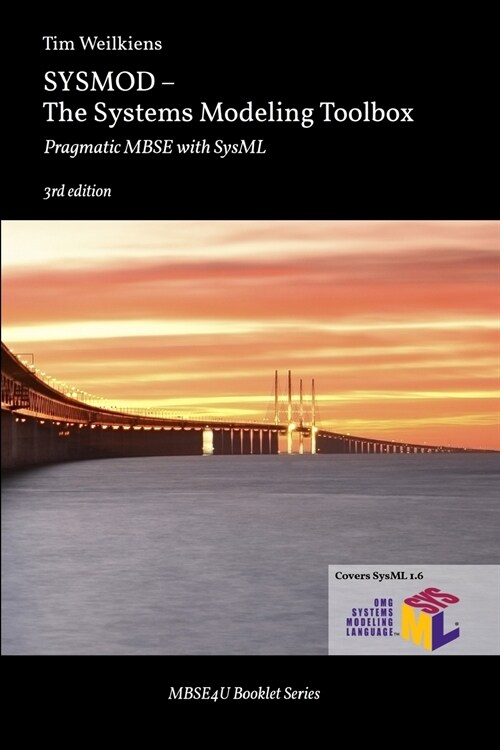 SYSMOD - The Systems Modeling Toolbox: Pragmatic MBSE with SysML (Paperback)