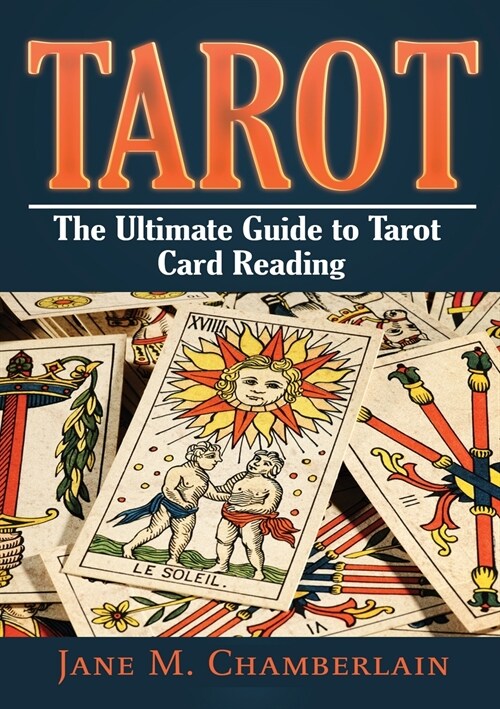 Tarot: The Ultimate Guide to Tarot Card (Paperback)
