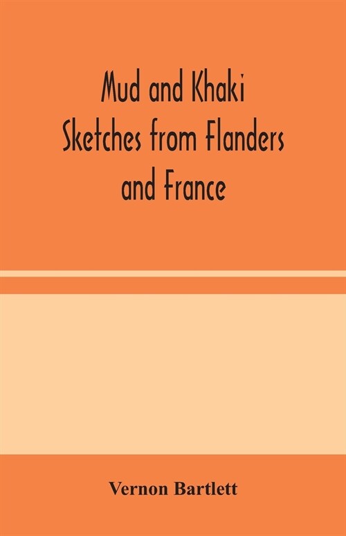 Mud and Khaki: Sketches from Flanders and France (Paperback)