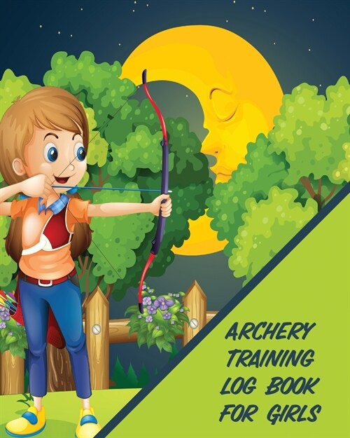 Archery Training Log Book For Girls: Bow And Arrow Bowhunting Notebook Paper Target Template (Paperback)