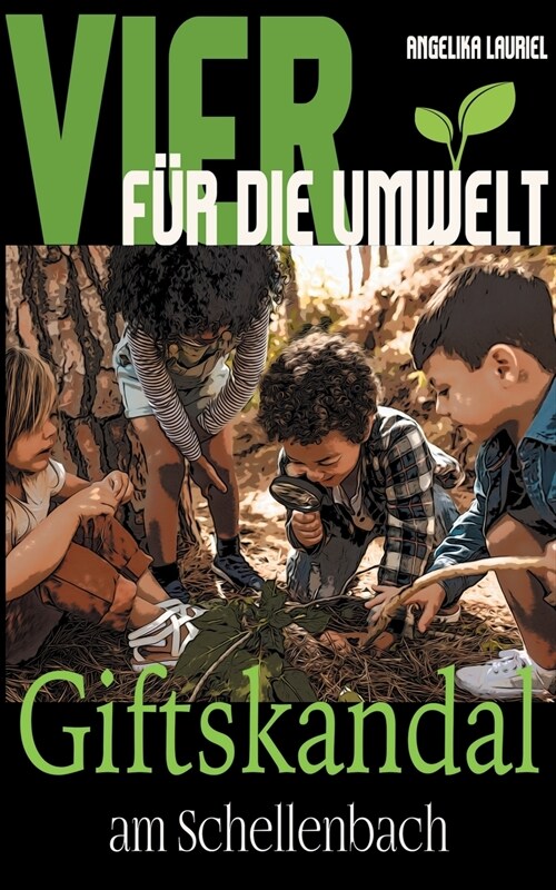 Vier f? die Umwelt: Giftskandal am Schellenbach (Paperback)