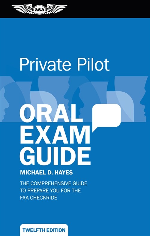 Private Pilot Oral Exam Guide: The Comprehensive Guide to Prepare You for the FAA Checkride (Paperback)