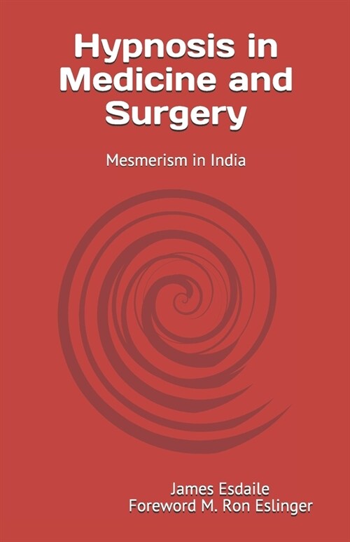 Hypnosis in Medicine and Surgery: Mesmerism in India (Paperback)