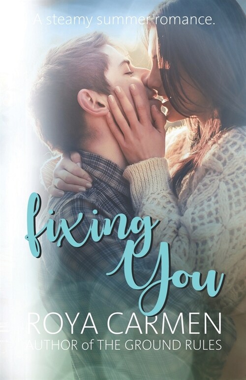 Fixing You: A steamy summer romance (Paperback)