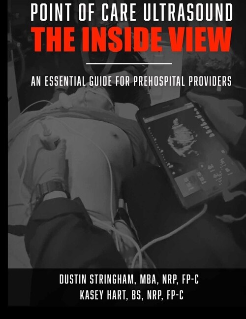 Point of Care Ultrasound: The Inside View: An essential guide for first responders (Paperback)