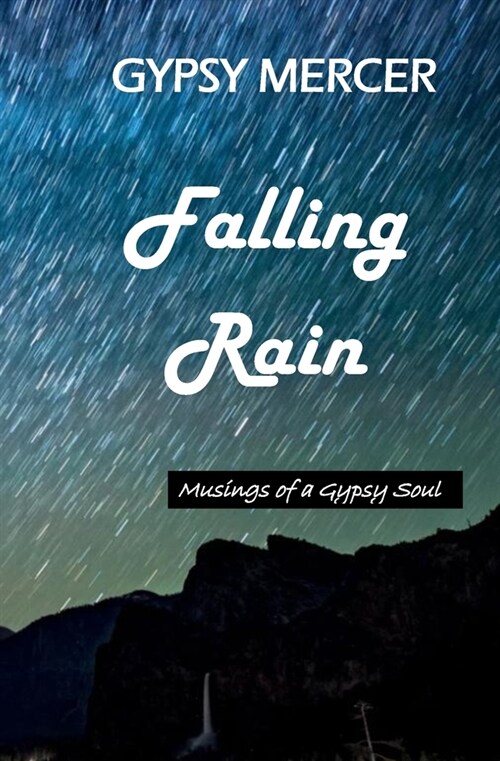 Falling Rain: Musings of a Gypsy Soul (Paperback)